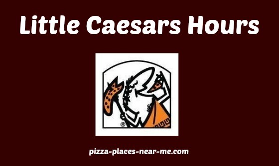 Little Caesars Hours of Operation