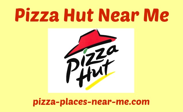 Closest Pizza Hut In My Area